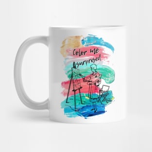 Color me surprised artistic design Mug